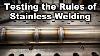 304 Stainless Steel Welding Do The Rules Actually Matter Corrosion Stress Test