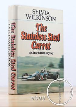 Sylvia Wilkinson / The Stainless Steel Carrot An Auto Racing Odyssey 1st ed 1973